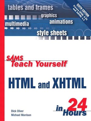 cover image of Sams Teach Yourself HTML and XHTML in 24 Hours